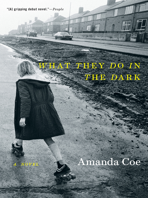 Title details for What They Do in the Dark by Amanda Coe - Wait list